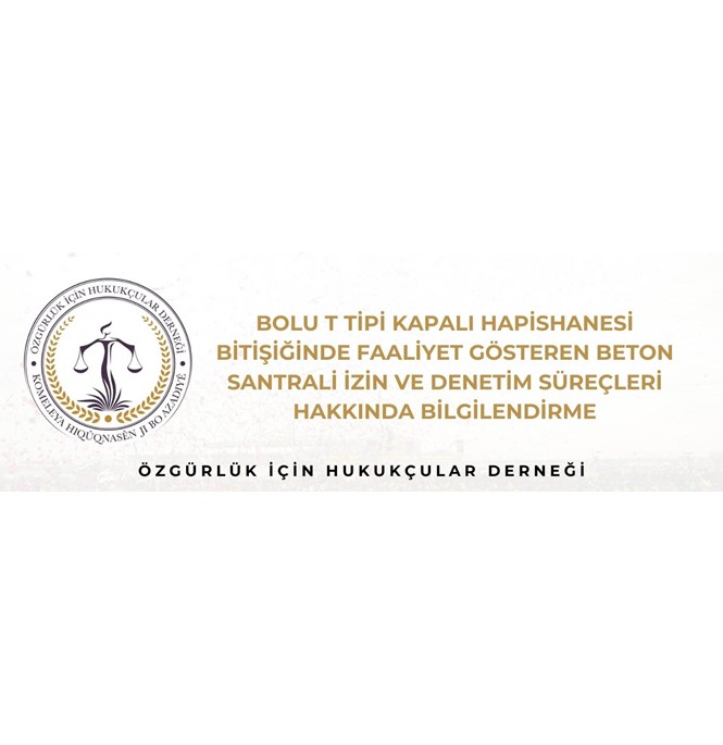 Bolu F Tipi Kapalı Hapishanesi Bitişiğinde Faaliyet Gösteren Beton Santrali İzin ve Denetimleri Hakkında Açıklamamız, Bolu F Tipi Kapalı Hapishanesi Bitişiğinde Faaliyet Gösteren Beton Santrali İzin ve Denetimleri Hakkında Açıklamamız,