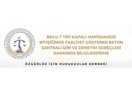 Bolu F Tipi Kapalı Hapishanesi Bitişiğinde Faaliyet Gösteren Beton Santrali İzin ve Denetimleri Hakkında Açıklamamız, Bolu F Tipi Kapalı Hapishanesi Bitişiğinde Faaliyet Gösteren Beton Santrali İzin ve Denetimleri Hakkında Açıklamamız,