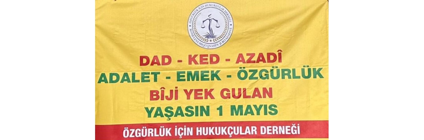 BARIŞ ve DEMOKRATİK TOPLUM ŞİARIYLA DÜNYA İŞÇİ SINIFINI SELAMLIYORUZ, 1 MAYIS